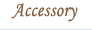 accessory
